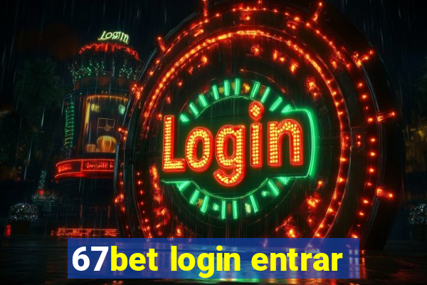 67bet login entrar